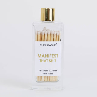 Manifest That Shit Matches | Chez Gagné