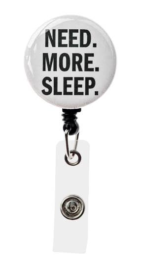 Need More Sleep Badge Reel